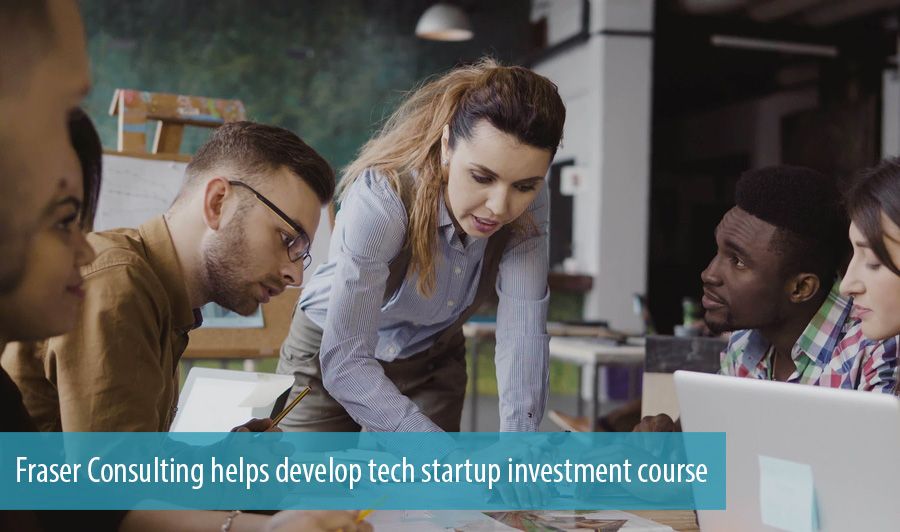 Fraser Consulting helps develop tech startup investment course