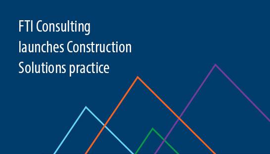 FTI Consulting launches Construction Solutions practice in Germany