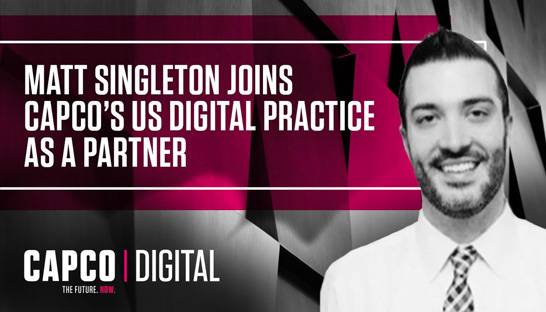 Matt Singleton joins Capco's US Digital practice as a Partner