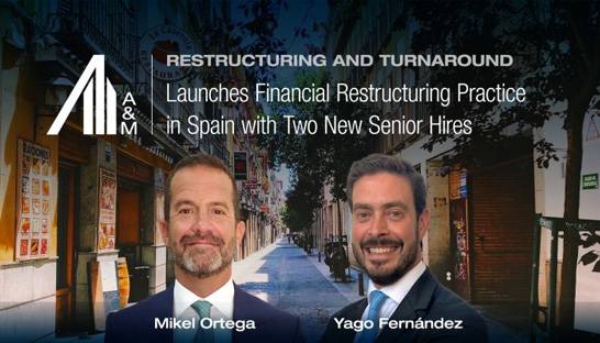 A&M expands Financial Restructuring practice into Spain