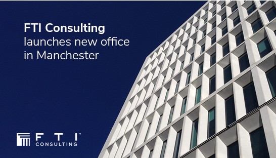 FTI Consulting launches office in Manchester’s business district