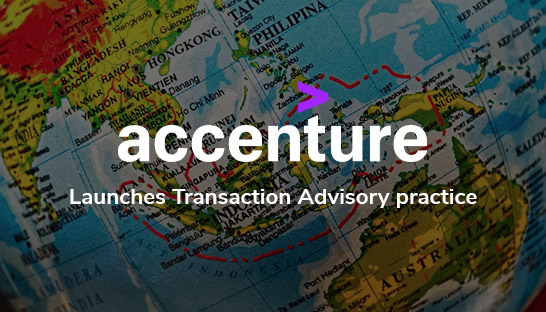 Accenture launches tech-driven transactions advisory practice in APAC